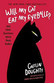 We did not find results for: Will My Cat Eat My Eyeballs And Other Questions About Dead Bodies English Edition Ebook Doughty Caitlin Amazon De Kindle Shop