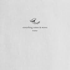 This World Is An Ocean Deep Complicated And Ever Changing Everything Comes And Goes With The Rhythm Of Wave Quotes Ocean Quotes Ocean Quotes Inspirational