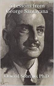 5 Lessons from George Santayana (5 Lessons from Great Thinkers Book 11)  eBook : Sobrino, Oswald: Amazon.in: Books