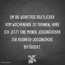 Visual Statements Um Die Werktage Deutlicher Vom Wochenende Zu Trennen Habe Ich Jetzt Eine In 2020 Zitate Zum Thema Arbeit Zitate Lustig Urkomische Zitate