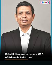 Rakshit Hargave to lead Britannia Industries as CEO, stepping down from his  position at Birla Opus Paints next month. The appointment underscores  Britannia's focus