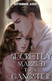 Secretly Married To A Gangster (COMPLETE)