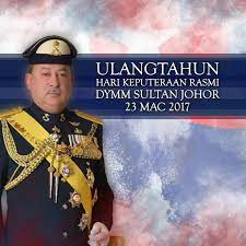 Jadual hari kelepasan am negeri johor darul ta'zim bagi tahun 2018: Ulangtahun Hari Keputeraan Rasmi Dymm Sultan Johor Portal Rasmi Majlis Daerah Labis