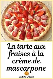 Tarte Aux Fraises A La Creme De Mascarpone La Recette Facile Tarte Aux Fraises Recettes De Cuisine Recette