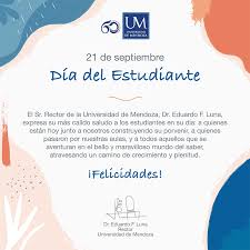 Un esperanzador mensaje en el día del estudiante. 21 De Setiembre Feliz Dia Del Estudiante Universidad De Mendoza