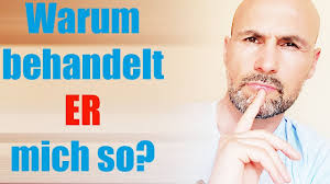 Warum Behandelt Er Mich So Youtube