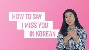 I miss you so much meaning in hindi | i miss you so much ka matlab kya hota hai | i miss you so much in hindi hii am amit kumar. How To Say I Miss You In Korean Thoughtful Phrases
