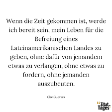 Ernesto che guevara ˈtʃe ɣeˈβaɾa, полное имя — эрне́сто гева́ра де ла серна, исп. Zitate Und Spruche Von Che Guevara Zitat Des Tages