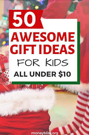 Get it as soon as wed, dec 9. The Most Epic Gift Ideas For Kids Under 10 Money Bliss