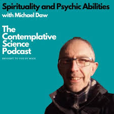 Episode 34: Spirituality and Psychic Abilities — The Contemplative Science  Podcast