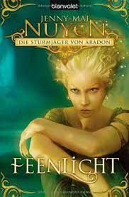 Dank ihrer magie gebieten die menschen von aradon über das zwergenvolk, die trolle und die feen. Sturmjager Von Aradon Feenlicht Die Aradon Saga Band 1 Amazon De Nuyen Jenny Mai Bucher