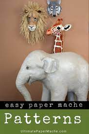 Four Easy Paper Mache Patterns Paper Mache Art Paper Mache Animals Paper Mache Crafts