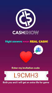 I M Playing Cash Show Come And Play With Me Enter My Invitation Code And Both Of Us Can Get An Extra Life In Game How To Get Money Invitations Win Money