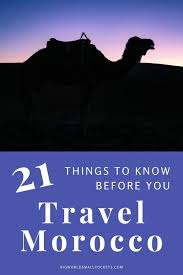 You can also make an effort to really slow down and enjoy one another while you get hot. 21 Things To Know Before You Travel Morocco Big World Small Pockets
