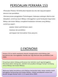 Perkara 153 dalam perlembagaan negara yang mengiktiraf kedudukan dan hak istimewa orang. Persoalan Perkara 153