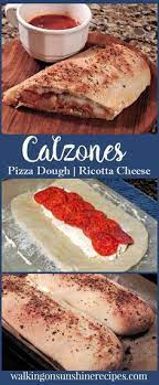 Homemade Calzones From Walking On Sunshine Easy Recipe Pizza Dough Homemade Calzones Pepperoni And Ricotta Cheese Pizza Recipes Easy Calzone Recipes