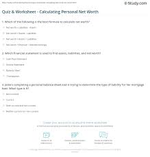 In a single number, your net worth a:rob's question gives us an opportunity to walk through how to monitor and track your net worth. Quiz Worksheet Calculating Personal Net Worth Study Com