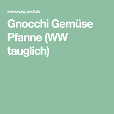 Gnocchi Gemuse Pfanne Ww Tauglich Rezept Gnocchi Gemuse Pfanne Gnocchi Hauptmahlzeit