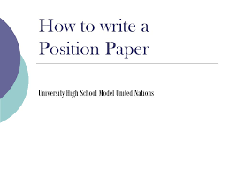 Jan 20, 2020 · as most position papers are limited to one page a minimum of one paragraph should be devoted to each of the. How To Write A Position Paper University High School Model United Nations Ppt Download