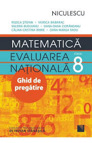 Teste de antrenament matematica evaluare nationala 2021: Evaluare Nationala Matematica Clasa 8 Ghid De Pregatire Rozica Stefan Viorica Baibarac Libris
