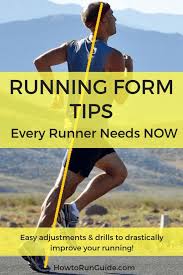 Proper Running Form Tips All Runners Need To Know Now Proper Running Form Running Form Running For Beginners