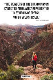 20 Grand Canyon Quotes To Encapsulate Your Bucket List Trip Walk My World