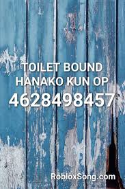 Karada karada ookiku natte mo chiisai kubiwa kurushiku naru read char codes from the story roblox ids by ericka022318 (ericka terry) with 68,226 reads. Toilet Bound Hanako Kun Op Roblox Id Roblox Music Codes Roblox Daddy Yankee Songs
