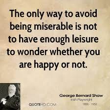 Stop Being Miserable Quotes Quotesgram
