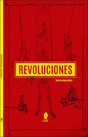 SON TIEMPOS INCIERTOS. Sobre libro Revoluciones (82 páginas), René Acevedo  Mena (Chile). Editorial Letra Clara, Colección Anguita, julio de 2021. Por  Mauricio Torres Paredes