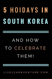 5 Holidays In Korea And How To Celebrate Them Korea Southkorea Asia Travel Lifeabroad Korea Travel South Korea Travel South Korea