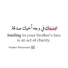 Smiling In Your Brother S Face Is An Act Of Charity Prophet Mohammed Pbuh Kutipan Motivasi Kutipan Agama Motivasi