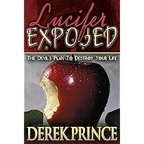 Lucifer Exposed: The Devil's Plans to Destroy Your Life: Prince, Derek:  9780883688366: Amazon.com: Books