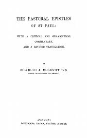 Its not a perfect q. Charles John Ellicott 1819 1905 The Pastoral Epistles Of St Paul By Rob Bradshaw Issuu