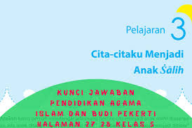 Dapat digunakan belajar dari rumah selama masa pjj pem. Lengkap Kunci Jawaban Halaman 27 28 Pendidikan Agama Islam Dan Budi Pekerti Kelas 5 Kurikulum 2013 Simple News Kunci Jawaban Lengkap Terbaru
