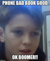 Phone Bad Ok Boomer Know Your Meme