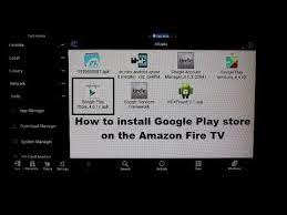 How To Install Google Play Store On The Amazon Fire Tv Amazon Fire Tv Fire Tv Google Play Store