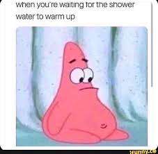 When You Re Waiting Toi The Shower Water To Warm Up Ifunny Funny Picture Jokes Super Funny Pictures Funny Memes About Life