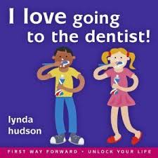 I Love Going To The Dentist Age 4 7 Help Little Ones Overcome Fear Of The Dentist Lynda Hudson S Unlock Your Life Audio Cds F Kids Dentist Dental Kids Dentist