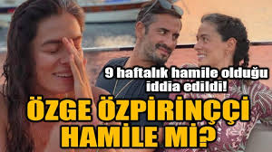 Peki burak yamantürk'ün sevgilisi özge özpirinçci kaç aylık hamile? Xzavqlqk Puom