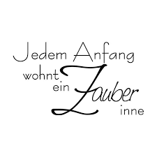 Enden kann man selten versauen. Stempel Jedem Anfang Wohnt Ein Zauber Inne Fur Einladungen Gluckwunsche Uvm