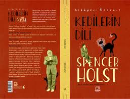 Spencer Holst Yeniden Turkcede Kedilerin Dili Geliyor Kayip Rihtim