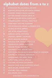 Feel comfortable in person where all by traditional. Alphabet Dating Ideas Creative Date Night Ideas From A Z
