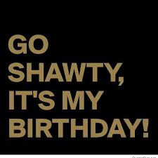 Its my birthday quotes elegant it my birthday quotes 101 ideas for. Love Quotes On Twitter Birthday Quotes We Gonn Party Like Its My Birthday Mybirthday Happybirthdaytome Birthdaygirl The Love Quotes Looking For Love Quotes Top Rated Quotes Magazine