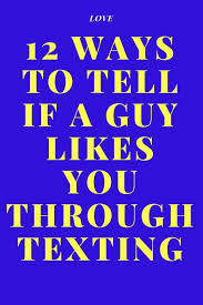 12 Ways To Tell If A Guy Likes You Through Texting Zodiac Signs World A Guy Like You Signs Guys Like You Like You Quotes