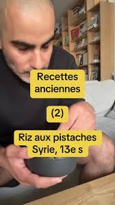 Riz syrien aux pistaches, sucre, sésame et eau de rose D’après un manuscrit  syrien du 13e s, le Kitāb al-Wusla. Recette traduite et présentée par Lilia  Zaouali dans « La grande cuisine arabe du Moyen ...