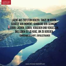 Der nur das leben träumt, kann mir nicht leben geben. 44 Leben Wie Man Selbst Will Leben Geniessen Ideen Leben Geniessen Leben Spruche