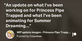 WIP update images - Princess Pipe Trapped/ Summer Dreaming | Patreon
