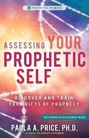 Assessing Your Prophetic Self Discover And Train Your Gifts Of Prophecy Prophetic Primer Kindle Edition By Price Paula A Religion Spirituality Kindle Ebooks Amazon Com
