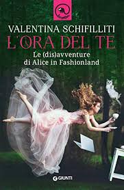 Check spelling or type a new query. L Ora Del Te Le Dis Avventure Di Alice In Fashionland Italian Edition Ebook Schifilliti Valentina Amazon De Kindle Shop