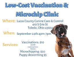 Maybe you would like to learn more about one of these? Low Cost Vaccination Microchip Clinic September 24th 4 7pm Lucas County Canine Care Control